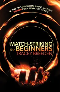 Match-Striking for Beginners Activating individual and collective power for a more just world