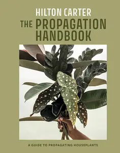 The Propagation Handbook A guide to propagating houseplants