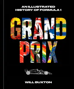 Grand Prix An Illustrated History of Formula 1