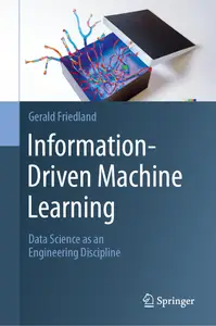 Information–Driven Machine Learning Data Science as an Engineering Discipline