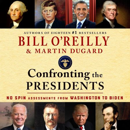 Confronting the Presidents: No Spin Assessments from Washington to Biden [Audiobook]