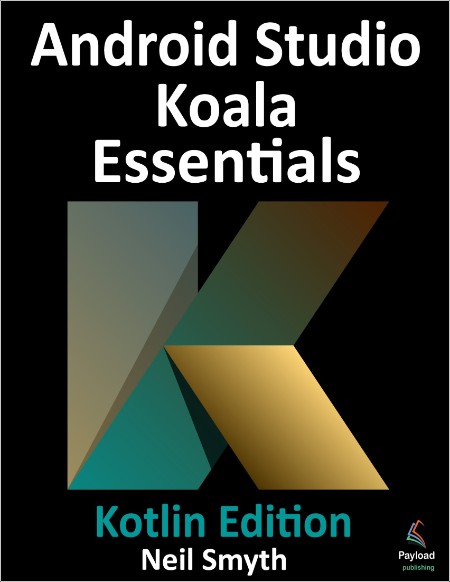 Smyth N  Android Studio Koala Essentials  Developing Android Apps   2024