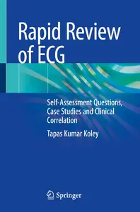 Rapid Review of ECG Self-Assessment Questions, Case Studies and Clinical Correlation