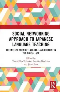 Social Networking Approach to Japanese Language Teaching The Intersection of Language and Culture in the Digital Age