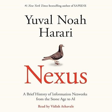 Nexus: A Brief History of Information Networks from the Stone Age to AI [Audiobook]