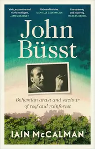 John Büsst Bohemian artist and saviour of reef and rainforest