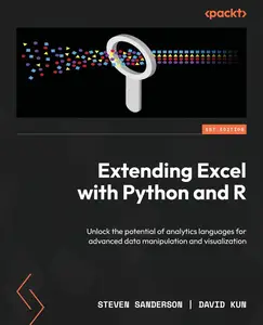 Extending Excel with Python and R Unlock the potential of analytics languages for advanced data manipulation