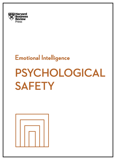 Psychological Safety - Harvard Business Review, Amy C. Edmondson, Daisy Auger-Domi... C3302d922d787343e386c452bdc610c5