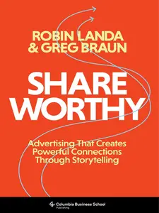 Shareworthy Advertising That Creates Powerful Connections Through Storytelling