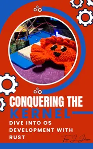 Conquering the Kernel Dive into OS Development with Rust