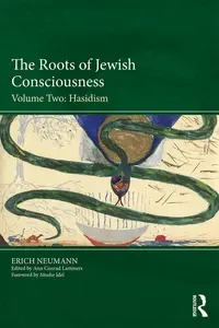 The Roots of Jewish Consciousness, Volume Two Hasidism