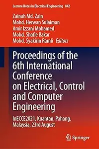 Proceedings of the 6th International Conference on Electrical, Control and Computer Engineering InECCE2021, Kuantan, Pa