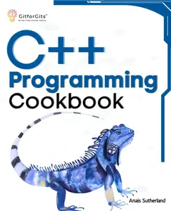 C++ Programming Cookbook Proven solutions using C++ 20 across functions, file IO