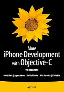 More iPhone Development with Objective-C Further Explorations of the iOS SDK Ed 3