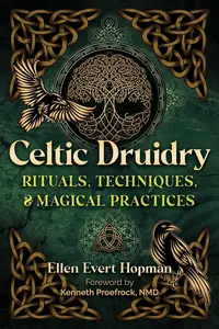 Celtic Druidry Rituals, Techniques, and Magical Practices