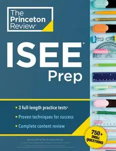 Princeton Review ISEE Prep 3 Practice Tests + Review & Techniques + Drills (Private Test Preparation)