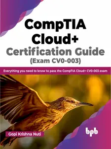 CompTIA Cloud+ Certification Guide (Exam CV0–003)