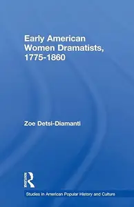 Early American Women Dramatists, 1780-1860