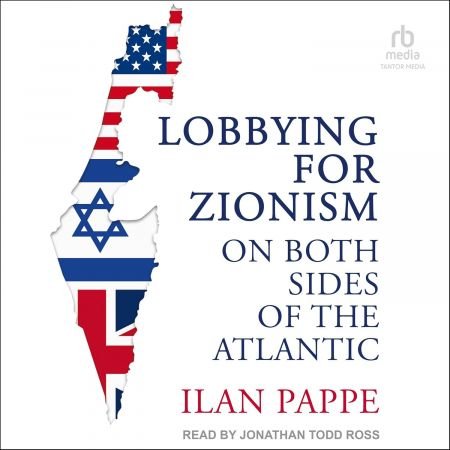 Lobbying for Zionism on Both Sides of the Atlantic [Audiobook]