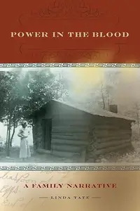 Power in the Blood A Family Narrative (Race, Ethnicity and Gender in Appalachia)