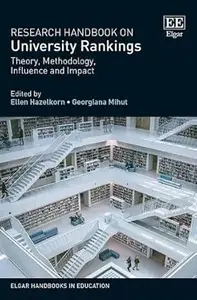 Research Handbook on University Rankings Theory, Methodology, Influence and Impact