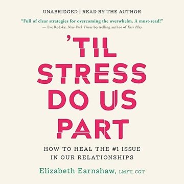 'Til Stress Do Us Part: How to Heal the #1 Issue in Our Relationships [Audiobook]