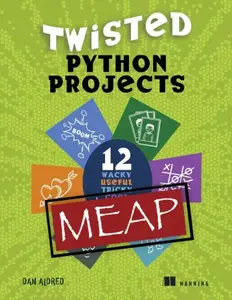 Twisted Python Projects (MEAP V02)