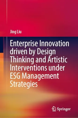 Enterprise Innovation Driven by Design Thinking and Artistic Interventions Under ESG Management Strategies