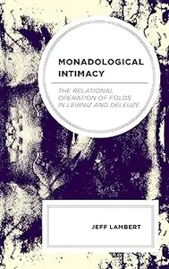 Monadological Intimacy The Relational Operation of Folds in Leibniz and Deleuze