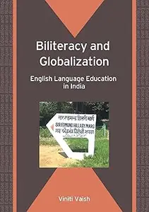 Biliteracy and Globalization English Language Education in India