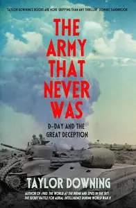 The Army That Never Was D-Day and the Great Deception