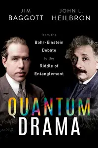 Quantum Drama From the Bohr-Einstein Debate to the Riddle of Entanglement