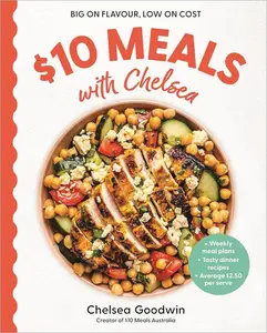 $10 Meals with Chelsea Weekly Meal Plans. Tasty Dinner Recipes. Average $2.50 per Serve