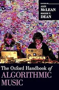 The Oxford Handbook of Algorithmic Music