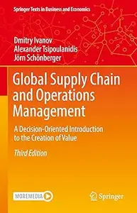 Global Supply Chain and Operations Management A Decision-Oriented Introduction to the Creation of Value  Ed 3