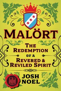 Malort The Redemption of a Revered and Reviled Spirit