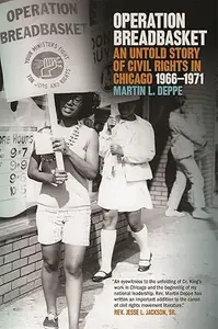 Operation Breadbasket An Untold Story of Civil Rights in Chicago, 1966-1971