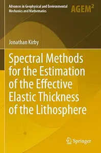 Spectral Methods for the Estimation of the Effective Elastic Thickness of the Lithosphere