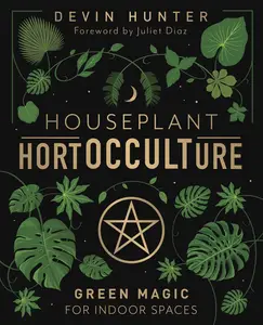 Houseplant HortOCCULTure Green Magic for Indoor Spaces