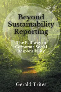 Beyond Sustainability Reporting The Pathway to Corporate Social Responsibility