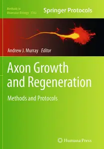 Axon Growth and Regeneration Methods and Protocols