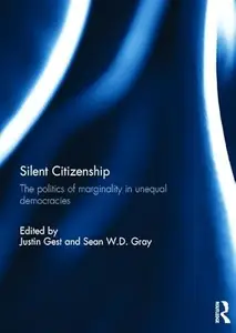 Silent Citizenship The Politics of Marginality in Unequal Democracies