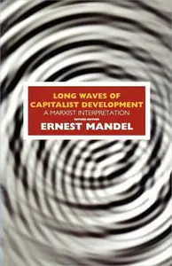 Long Waves of Capitalist Development A Marxist Interpretation