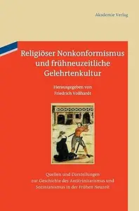 Religiöser Nonkonformismus und frühneuzeitliche Gelehrtenkultur