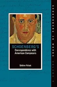 Schoenberg’s Correspondence with American Composers