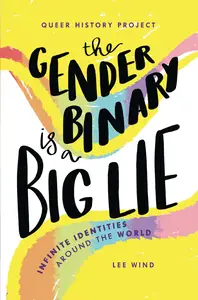 The Gender Binary Is a Big Lie Infinite Identities around the World (Queer History Project)