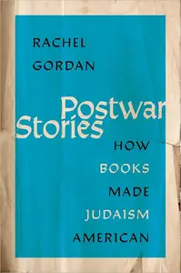 Postwar Stories How Books Made Judaism American