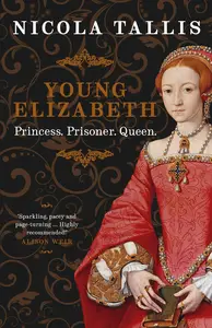 Young Elizabeth Princess. Prisoner. Queen