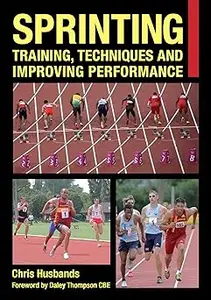 Sprinting Training, Techniques and Improving Performance