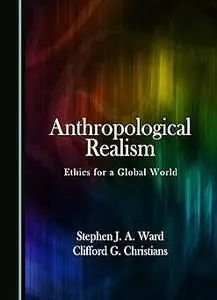 Anthropological Realism Ethics for a Global World